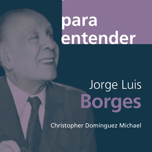 Jorge Luis Borges, Cristopher Domínguez Michael