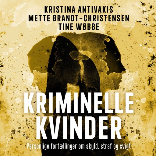 Kriminelle kvinder, Kristina Antivakis, Mette Brandt-Christensen, Tine Wøbbe