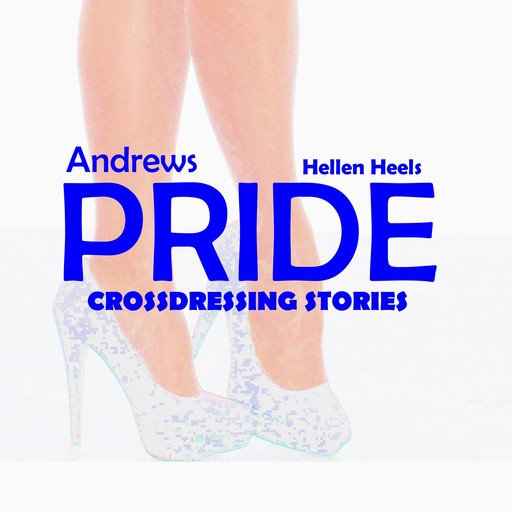 Andrews Pride, Hellen Heels