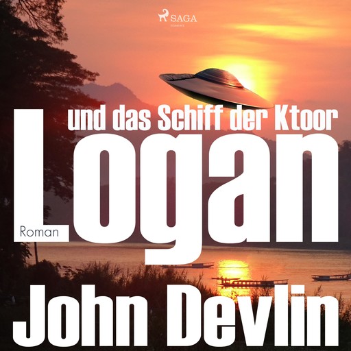 Logan und das Schiff der Ktoor (Ungekürzt), John Devlin