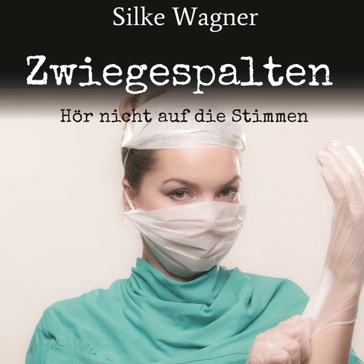 Zwiegespalten, Silke Wagner