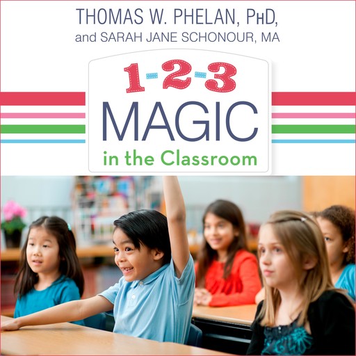 1-2-3 Magic in the Classroom, Thomas W. Phelan Ph. D, Jane Schonour MA