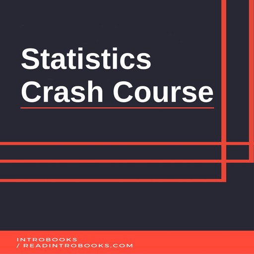Statistics Crash Course, Introbooks Team