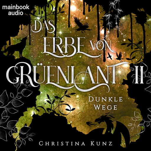 Das Erbe von Grüenlant. Band 2: Dunkle Wege, Christina Kunz