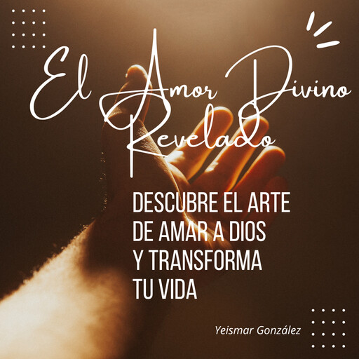 El Amor Divino Revelado, Yeismar González