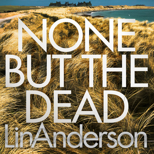 None but the Dead, Lin Anderson
