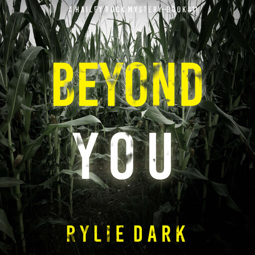 Beyond You (A Hailey Rock FBI Suspense Thriller—Book 11), Rylie Dark