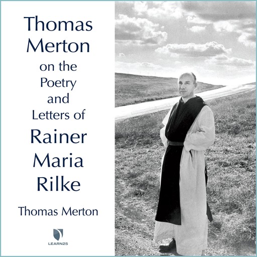 Thomas Merton on the Poetry and Letters of Rainer Maria Rilke, Thomas Merton, Principal Bursar