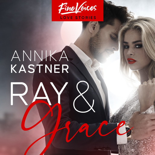 Ray & Grace (ungekürzt), Annika Kastner