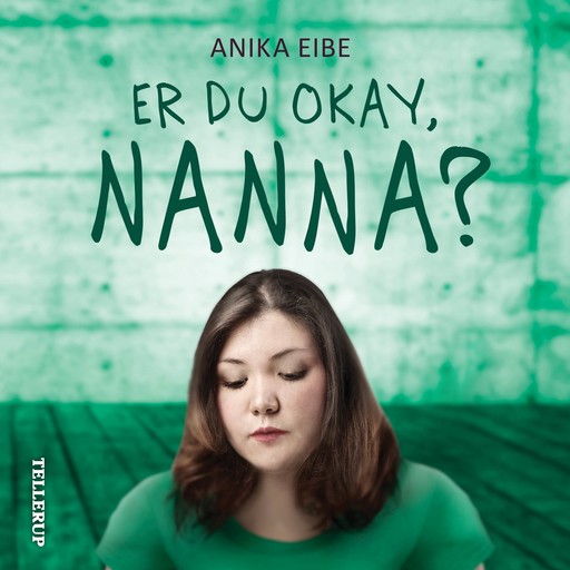 Er du okay, Nanna?, Anika Eibe