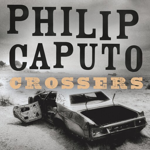 Crossers, Philip Caputo