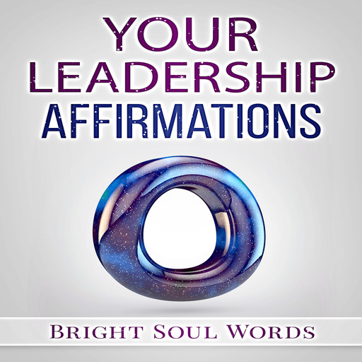 Your Leadership Affirmations, Bright Soul Words