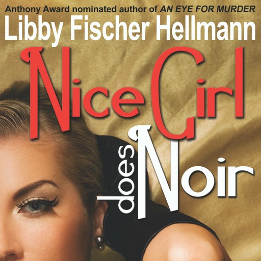 Nice Girl Does Noir, Libby Fischer Hellmann