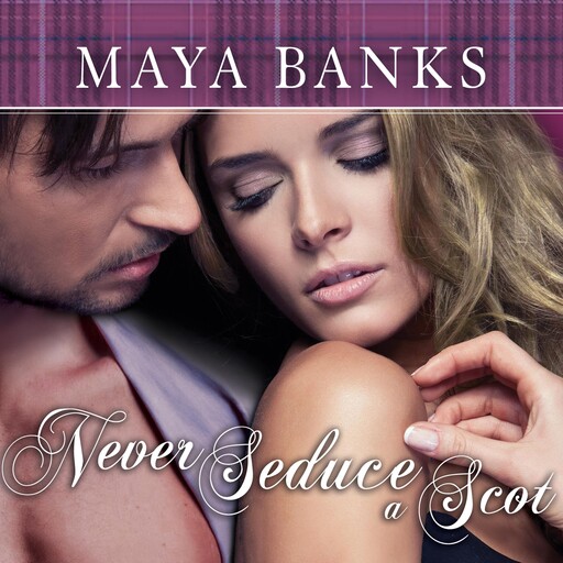 Never Seduce a Scot, Maya Banks