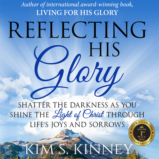 Reflecting His Glory, Kim S. Kinney