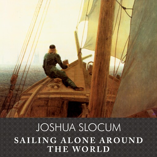 Sailing Alone Around the World, Joshua Slocum
