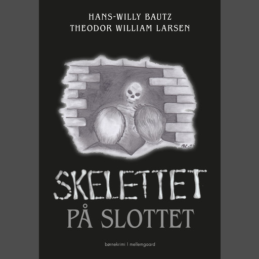 SKELETTET PÅ SLOTTET, Hans-Willy Bautz, Theodor William Larsen