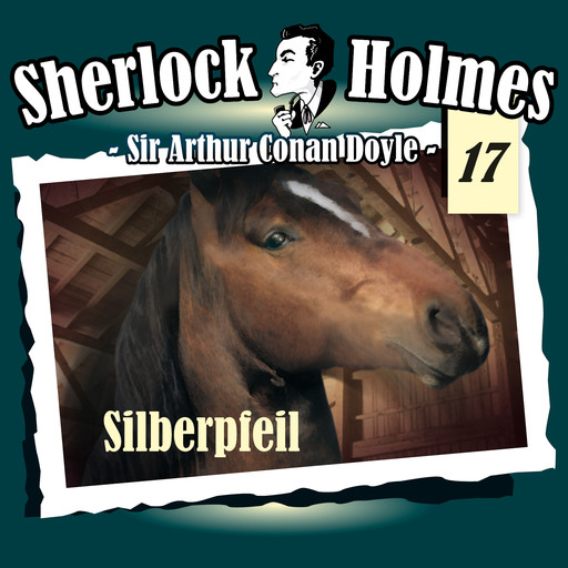 Sherlock Holmes, Die Originale, Fall 17: Silberpfeil, Arthur Conan Doyle