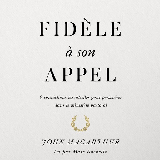 Fidèle à son appel, John MacArthur