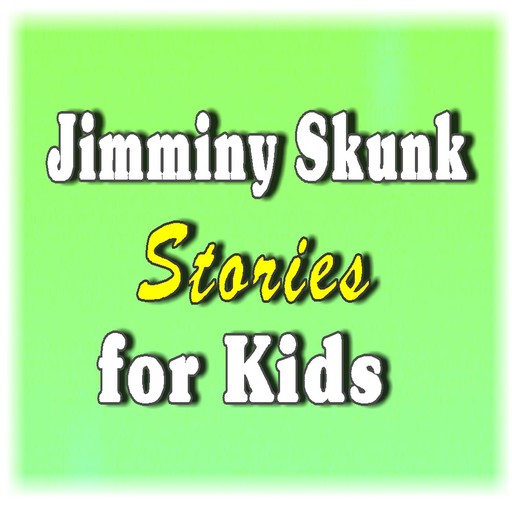 Jimminy Skunk Stories for Kids, Thornton Burgess