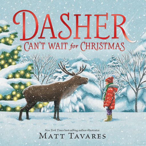 Dasher Can't Wait for Christmas, Matt Tavares