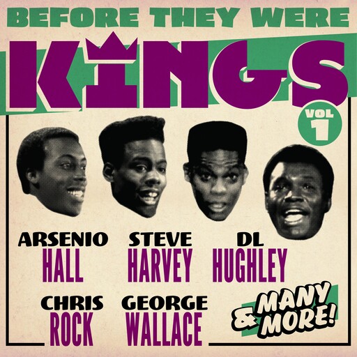 Before They Were Kings Vol 1, Steve Harvey, Chris Rock, Charles Cozart, AJ Jamal, Arsenio Hall, DL Hughley, George Wallace, Happy Cole, K McCray, Kal Clarke, Michael Winslow