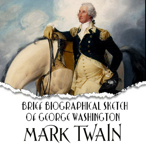 Brief Biographical Sketch of George Washington, Mark Twain