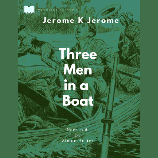 Three Men in a Boat, Jerome K Jerome