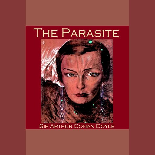 The Parasite, Arthur Conan Doyle
