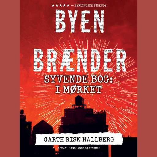 Byen brænder - Syvende bog: I mørket, Garth Risk Hallberg
