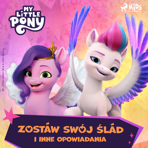 My Little Pony - Nowe pokolenie - Zostaw swój ślad i inne opowiadania, Hasbro France SAS