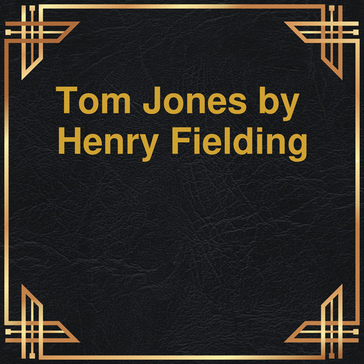 Tom Jones (Unabridged), Henry Fielding