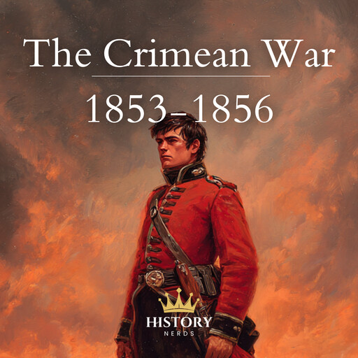 The Crimean War, History Nerds