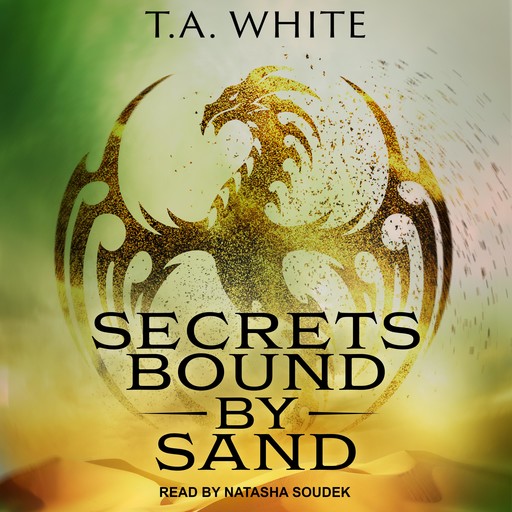 Secrets Bound By Sand, T.A. White