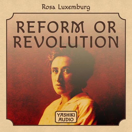Reform Or Revolution, Rosa Luxemburg