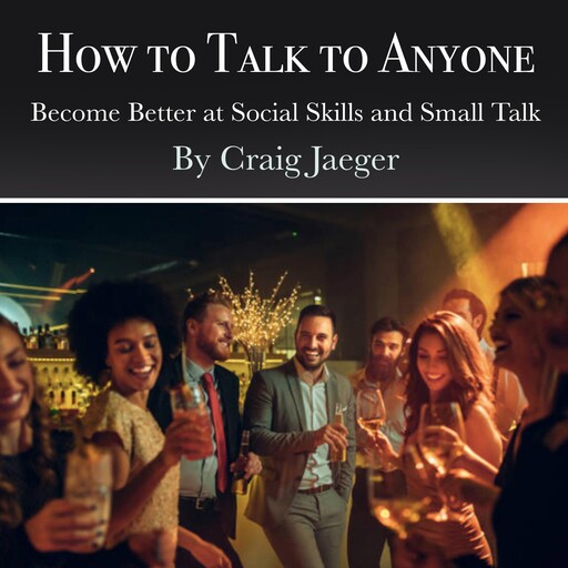 How to Talk to Anyone, Craig Jaeger