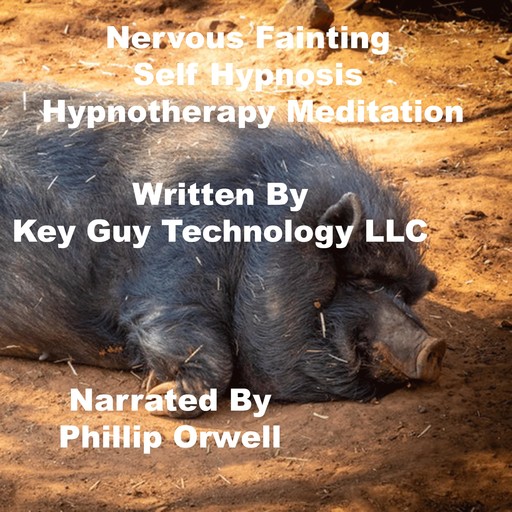 Nervous Fainting Self Hypnosis Hypnotherapy Meditation, Key Guy Technology LLC
