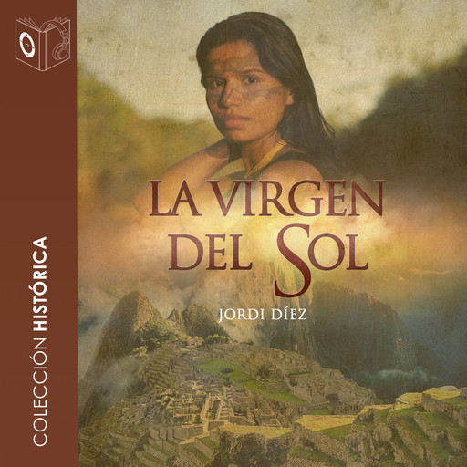 La virgen del Sol - Dramatizado, Jordi Diez Rojas