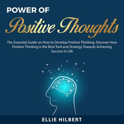 Power of Positive Thoughts, Ellie Hilbert