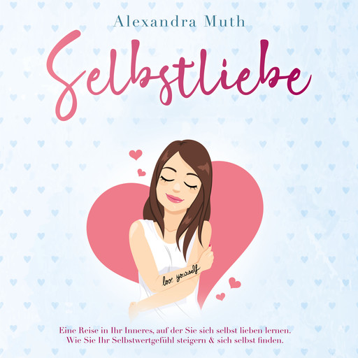 Selbstliebe, Alexandra Muth