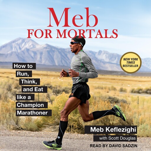 Meb For Mortals, Douglas Scott, Meb Keflezighi