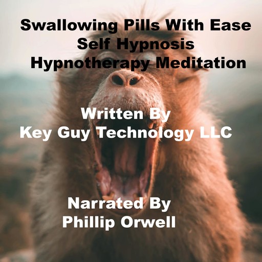 Swallowing Pills With Ease Self Hypnosis Hypnotherapy Meditation, Key Guy Technology LLC