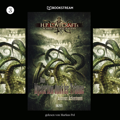 Das Mysterium dunkler Träume - H. P. Lovecrafts Schriften des Grauens, Folge 3 (Ungekürzt), H.P. Lovecraft, Andreas Ackermann