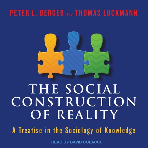 The Social Construction of Reality, Peter Berger, Thomas Luckmann