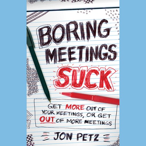 Boring Meetings Suck, Jon Petz