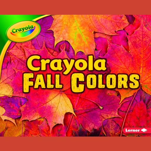 Crayola ® Fall Colors, Mari Schuh