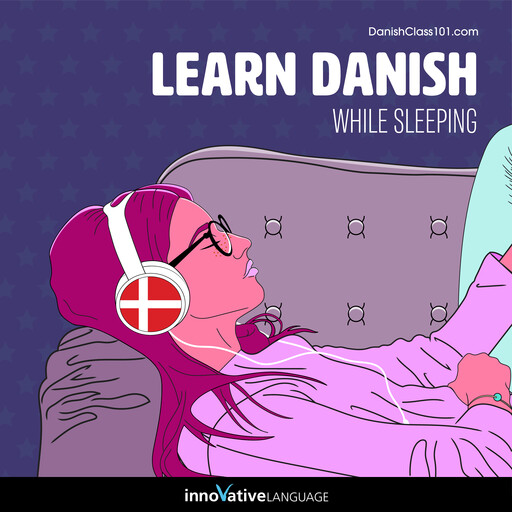 Learn Danish While Sleeping, Innovative Language Learning, DanishClass101.com