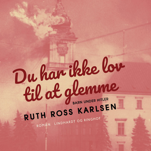 Du har ikke lov til at glemme, Ruth Ross Karlsen