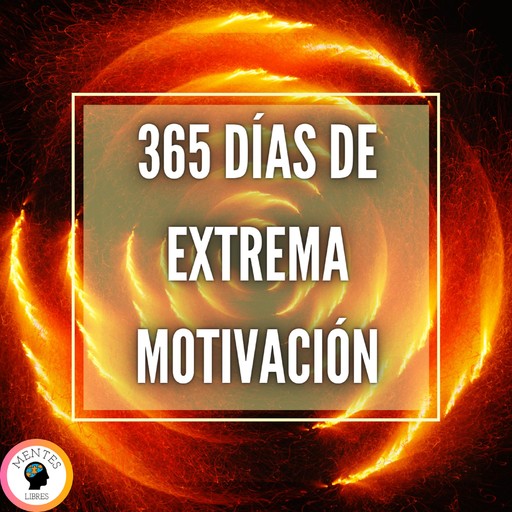 365 Días de Extrema Motivación, MENTES LIBRES
