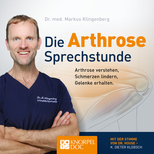 Die Arthrose Sprechstunde (Ungekürzt), Markus Klingenberg, André Berger